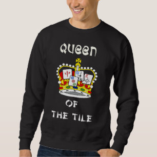 Sweatshirt Queen Of The Tile Fun Jeu Jouer Mahjongg 1