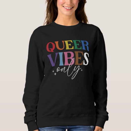 Sweatshirt Queer Vibes Only LGBT Flag Pride Month Transgender (Devant)