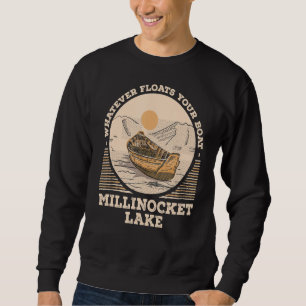 Sweatshirt Quel que soit le flotteur votre bateau Millinocket