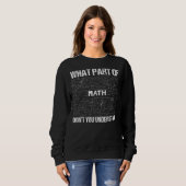 Sweatshirt Quelle partie de Don't you Understanding Math (Devant entier)