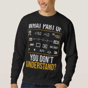 Sweatshirt Quelle partie de la photographie ne comprenez-vous