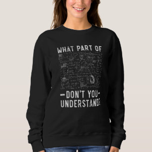 Sweatshirt Quelle partie de ne comprenez-vous pas Ingénieur c