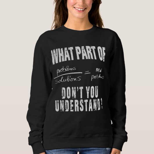 Sweatshirt Quelle Partie De Ne Pas Comprendre La Solution Pro (Devant)