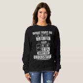 Sweatshirt Quelle partie de Neutre ne comprenez-vous pas Cami (Devant entier)