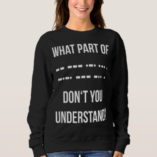 Sweatshirt Quelle partie du code Morse ne comprenez pas le ja