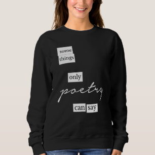 Sweatshirt Quelques Choses Seule La Poésie Peut Dire Aimant P