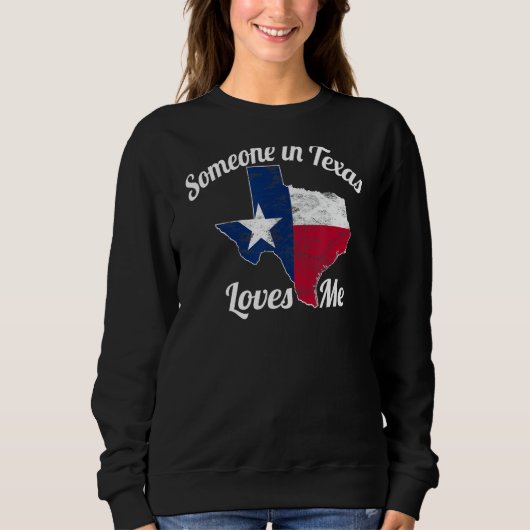 Sweatshirt Quelqu'un au Texas m'aime Texas Texan Love (Devant)