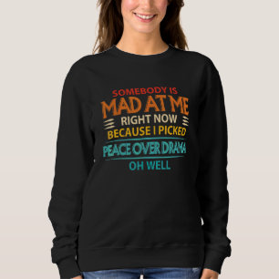 Sweatshirt Quelqu'un est en colère contre moi en ce moment pa