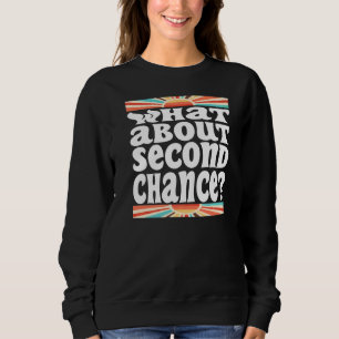 Sweatshirt Qu'en est-il de Second Chance Sarcastique