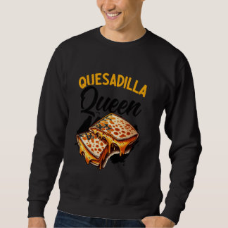 Sweatshirt Quesadilla Queen Food Mexicaine Cinco De Mayo From