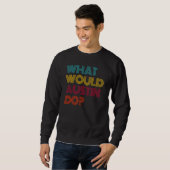 Sweatshirt Qu'est-ce qu'Austin ferait j'aime Austin (Devant entier)