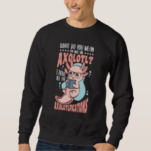 Sweatshirt Qu'est-ce que vous voulez dire je ne suis pas un A