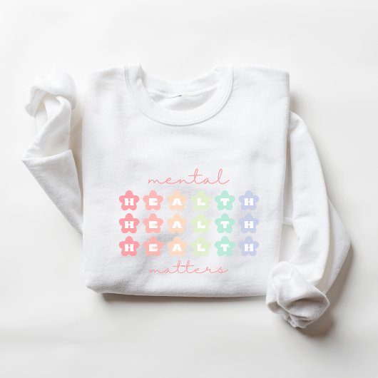 Sweatshirt Questions de santé mentale | Fleurs rétro Pastel R