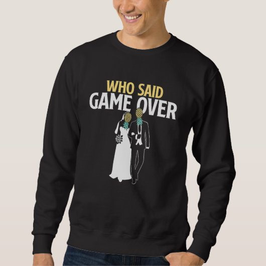Sweatshirt Qui a dit Game Over Mariage Pineapple Swinger Br (Devant)