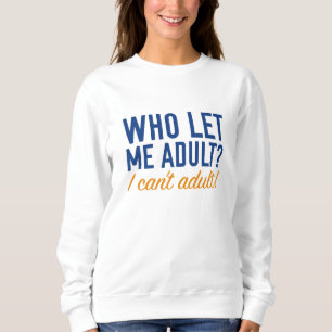 Sweatshirt Qui M'A Laissé Adulte ?