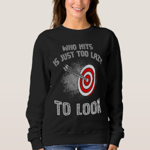 Sweatshirt Qui Touche Est Trop Lazare Pour Chercher Le Tir À