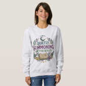 Sweatshirt Quietly Summoning a Better Reality Book Witch (Devant entier)
