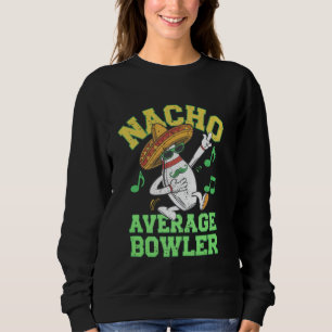 Sweatshirt Quilleur moyen nacho Bowling mexicain Cinco De May