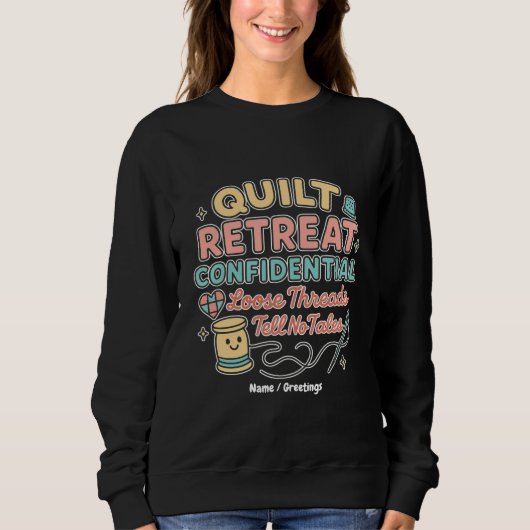 Sweatshirt Quilt Retreat Confidential Funny Quilter Gift  (Devant)