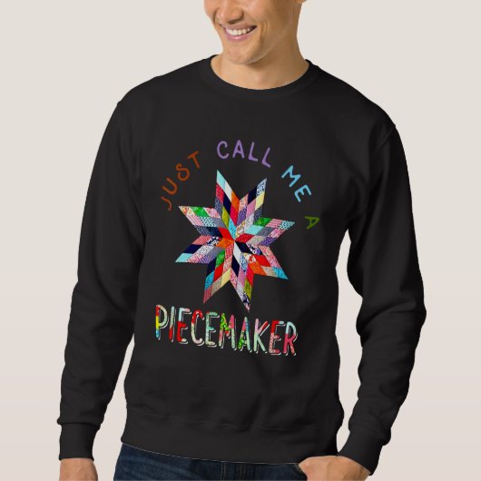 Sweatshirt Quilter M'Appelle Juste Un Piecemaker (Devant)