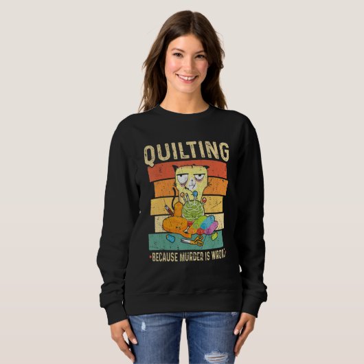 Sweatshirt Quilting Because Murder Is Wrong Cat (Devant entier)