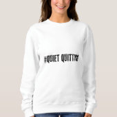 Sweatshirt Quitter tranquillement (Devant)