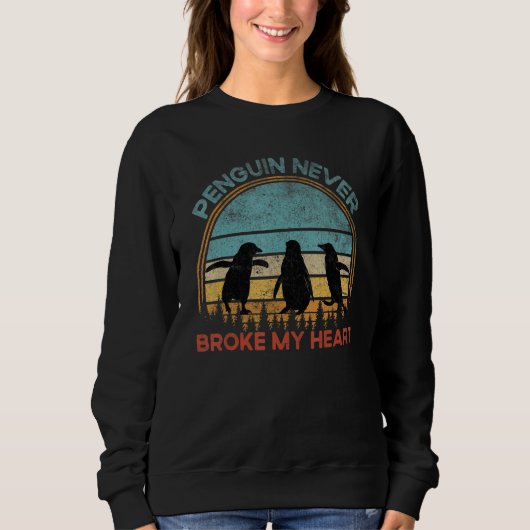Sweatshirt Quote Penguin Never Broke My Heart (Devant)