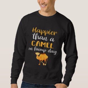 Sweatshirt Qu'un Chameau Lors D'une Blague D'animal De Désert