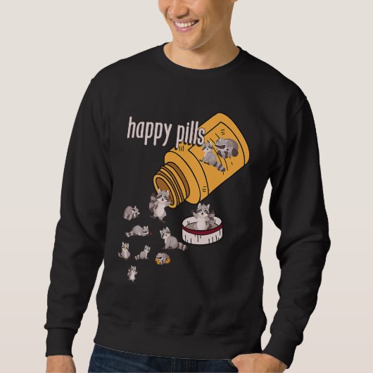 Sweatshirt Raccoon Pills  Animals Cute Happy Sarcastic Joke (Devant)