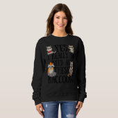 Sweatshirt Raccoon Quote Yes I Really Do Need All These Racc (Devant entier)