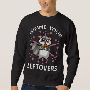 Sweatshirt Raccoon Trash Panda Leftovers Ringtail Animal Love