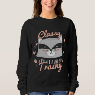 Sweatshirt Raccoon Trashy et classe Funny Trash Panda Street
