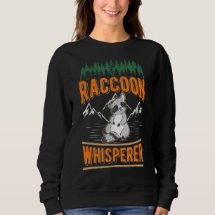 Sweatshirt Raccoon Whisperer