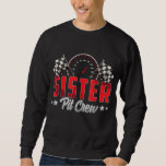 Sweatshirt Race Car Birthday Party Racing Family Sister Pit C<br><div class="desc">Course Voiture Anniversaire Fête Courses Famille Soeur Pit Crew</div>