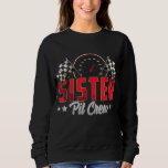 Sweatshirt Race Car Birthday Party Racing Family Sister Pit C<br><div class="desc">Course Voiture Anniversaire Fête Courses Famille Soeur Pit Crew</div>