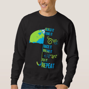 Sweatshirt Race It Break It Fix It Car Racing Sassy Sarcasti