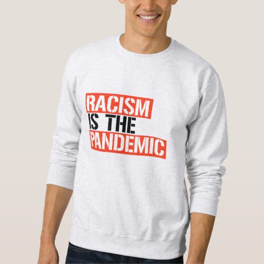 Sweatshirt Racism (Devant)