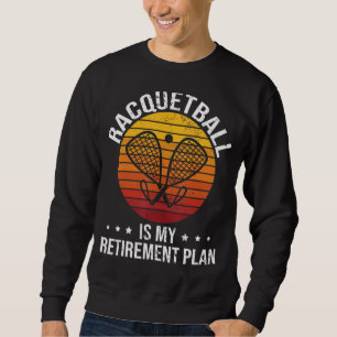 Sweatshirt Racketball Retro Racquetball Est Mon Plan De Retra