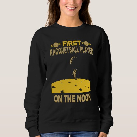 Sweatshirt Racquetball Player On The Moon (Devant)