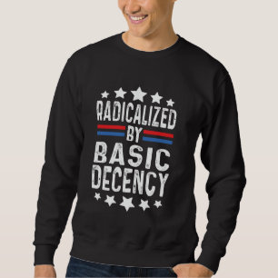 Sweatshirt Radicalisé par une décence élémentaire Citation dr
