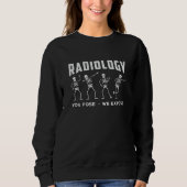 Sweatshirt Radiologie Vous Posez Nous Exposer Le Technologue (Devant)