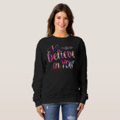 Sweatshirt Rainbow Je Crois En Toi Teacher Testing Day (Devant entier)
