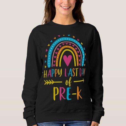 Sweatshirt Rainbow Joyeuse Dernière Journée De Pré K Enseigna (Devant)