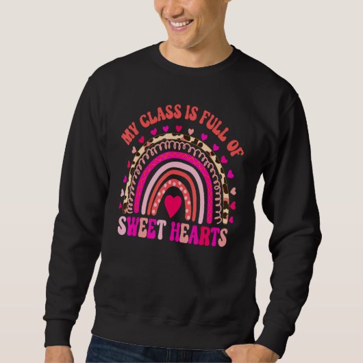 Sweatshirt Rainbow My Class is Full of Sweethearts Teacher Va (Devant)