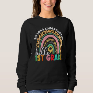Sweatshirt Rainbow So Long Kindergarten Hello 1st Grade Teach