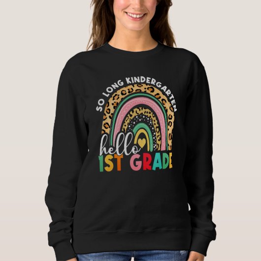 Sweatshirt Rainbow So Long Kindergarten Hello 1st Grade Teach (Devant)