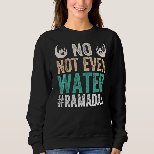 Sweatshirt Ramadan Kareem Pas Même De L'Eau Ramadan (Devant)