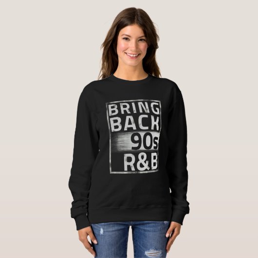 Sweatshirt Ramenez les années 90 R&b (Devant entier)