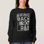 Sweatshirt Ramenez les années 90 R&b (Devant)