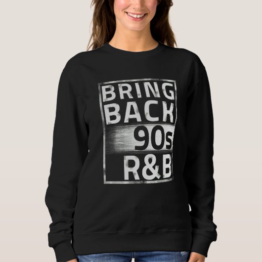 Sweatshirt Ramenez les années 90 R&b (Devant)